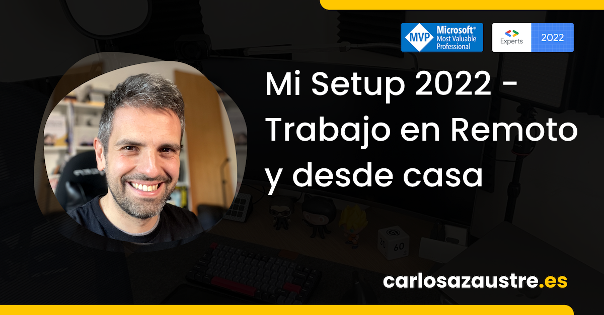 Mi Setup 2022 - Trabajo en Remoto y desde casa